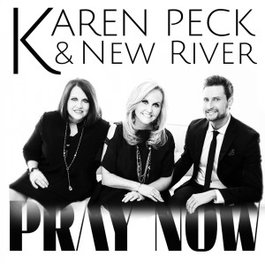 Karen Peck & New River Releases Highly Anticipated Album, PRAY NOW