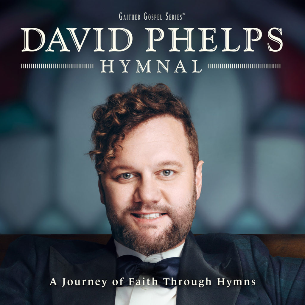 GRAMMYÂ® Award-winning TenorÂ DAVID PHELPS Inspired by the HYMNAL for New Chart-topping Recording 