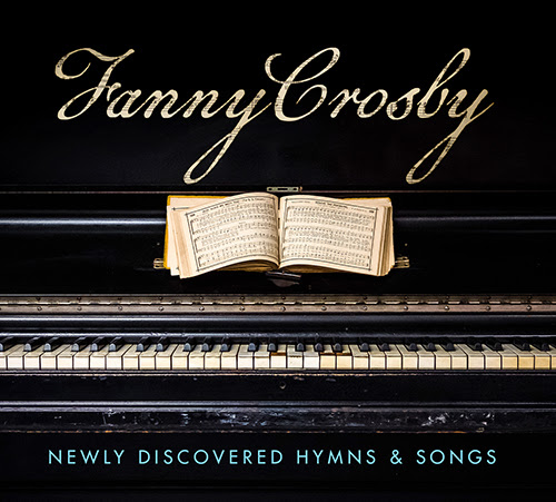 StowTown Records Releases Fanny Crosby: Newly Discovered Hymns & Songs