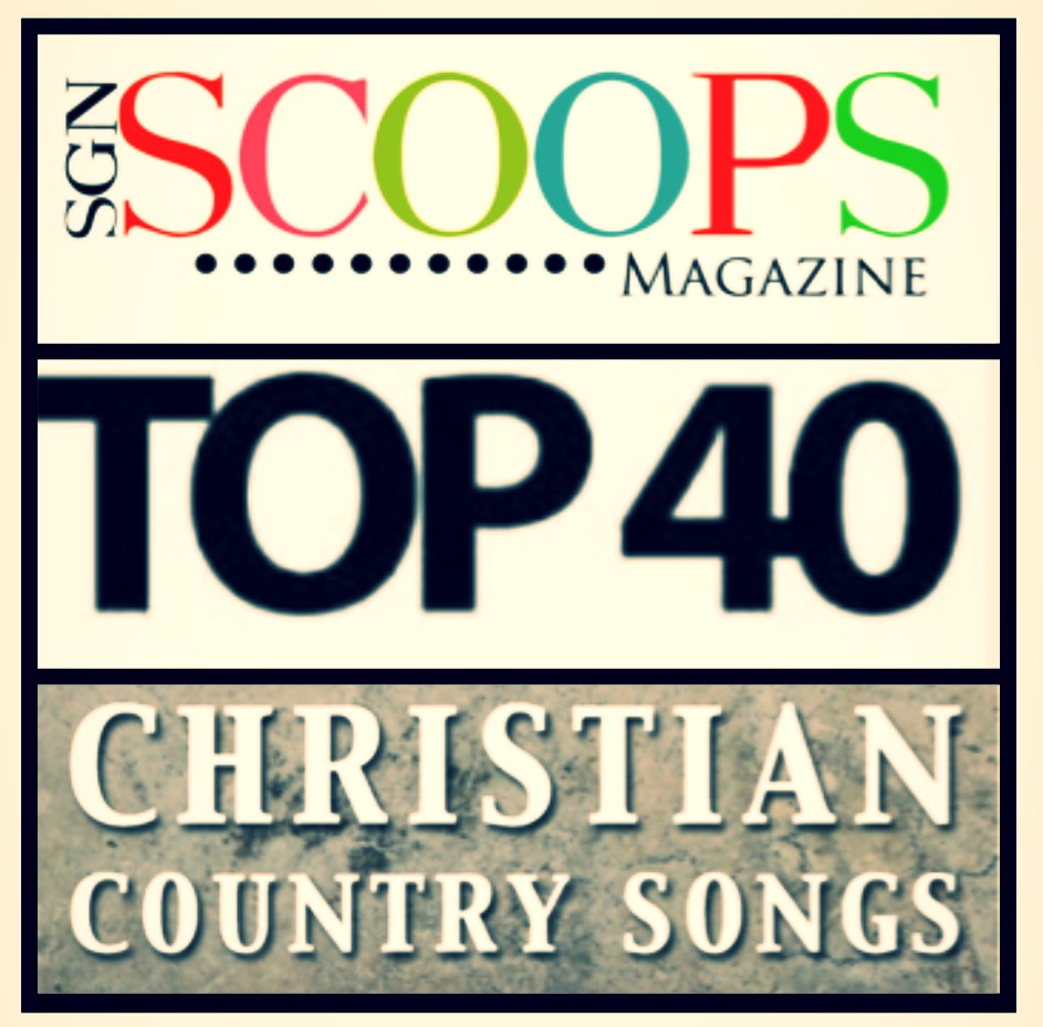 Congrats to the SGN Scoops Top 40 Christian Country (March) Southern