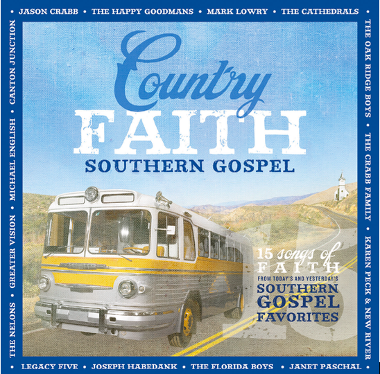 COUNTRY FAITH SOUTHERN GOSPEL SALUTES THE GENRE'S BIGGEST SONGS, PAST AND PRESENT