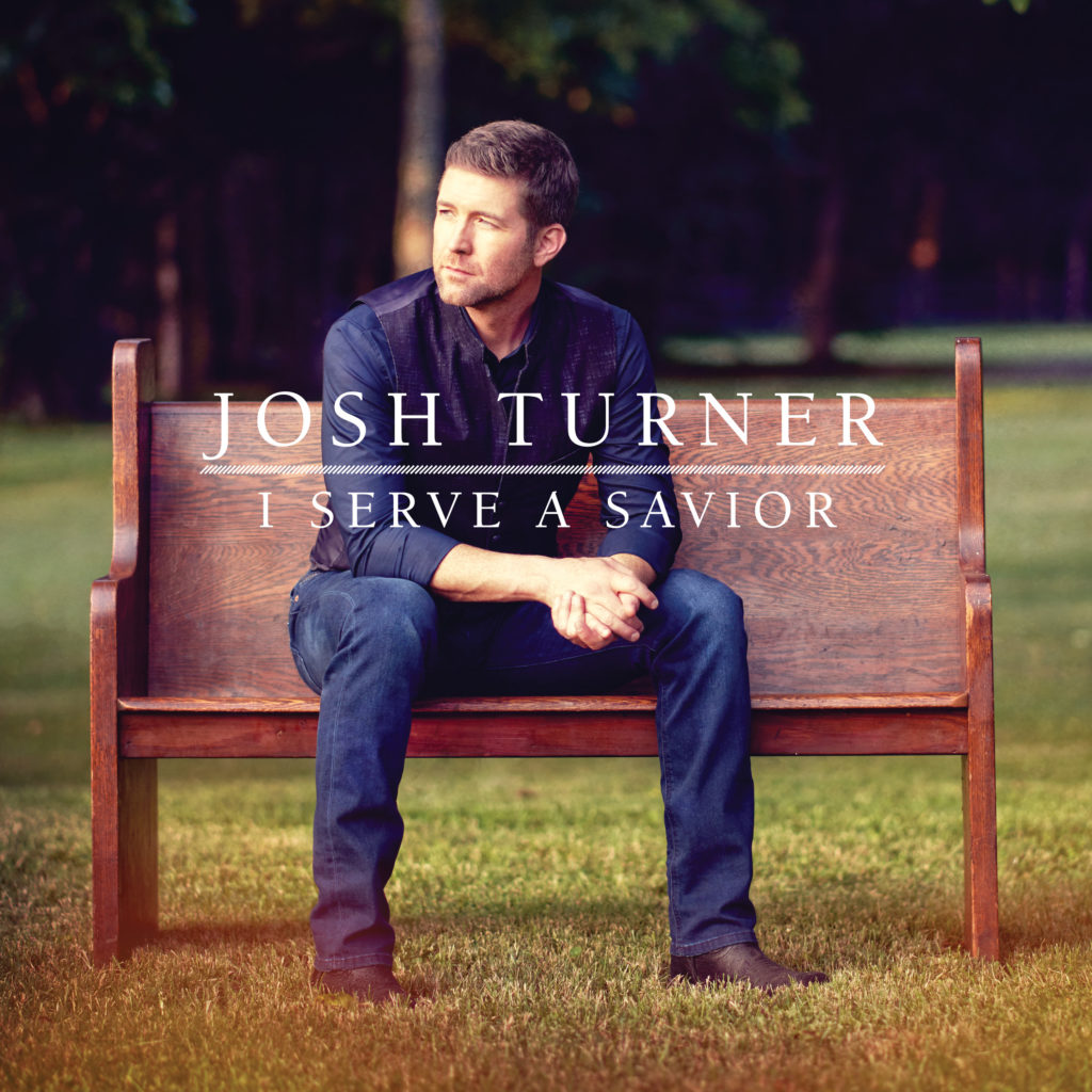 Named One of USA Today's â€œMost-Anticipated Country Albumsâ€ This Fall, Multi-Platinum-Selling Country Singer Josh Turnerâ€™s I Serve A Savior IsÂ Available NowÂ 