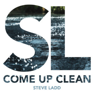 Steve Ladd, Come Up Clean CD