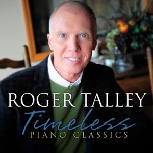 Roger Talley devotes his talents to beloved hymns on Timeless Piano Classics