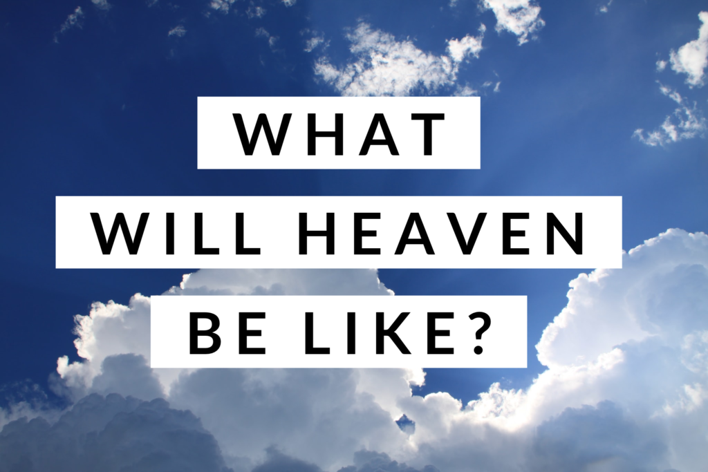 Weekend Word With Vonda Armstrong- What Will Heaven Be Like? - Southern ...